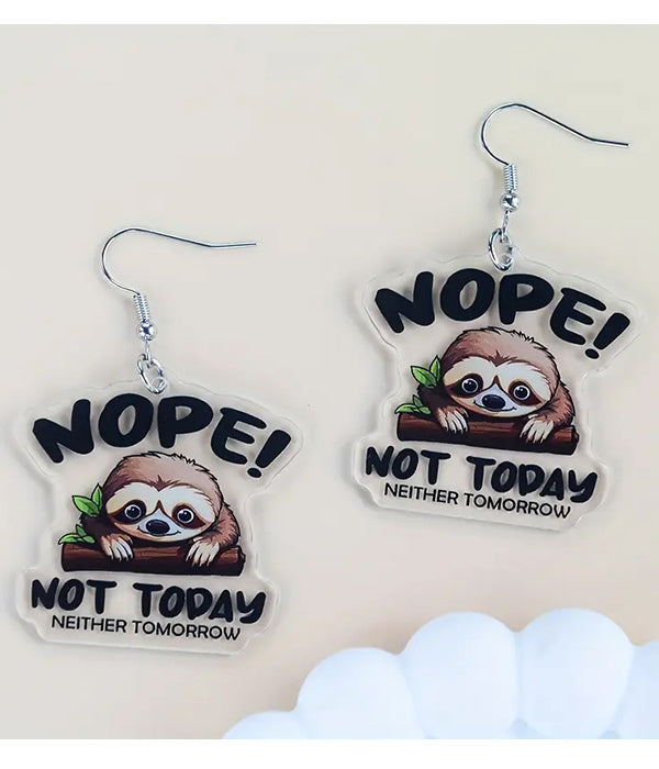 SLOTH ACRYLIC EARRING - NOT TODAY